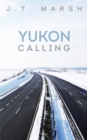 Yukon Calling: A Book of Poetry - eBook