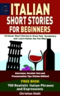 Italian Short Stories For Beginners 10 Clever Short Stories to Grow Your Vocabulary and Learn Italian the Fun Way - eBook