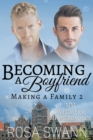 Becoming a Boyfriend (Making a Family 2): MM Omegaverse Mpreg Romance - eBook