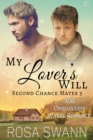 My Lover's Will (Second Chance Mates 3): MM Omegaverse Mpreg Romance - eBook