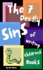 7 Deadly Sins of Writing Children's Books - eBook