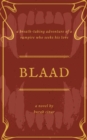 Blaad : "a breath-taking adventure of a vampire who seeks his love" - eBook