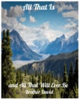 All That Is (and All That Will Ever Be) - eBook