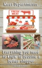 Meat Department. Everything You Need to Know to Become a Better Shopper - eBook