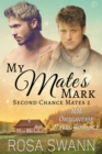My Mate's Mark (Second Chance Mates 2): MM Omegaverse Mpreg Romance - eBook
