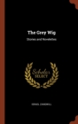 The Grey Wig : Stories and Novelettes - Book