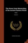 The Seven Great Monarchies of the Ancient Eastern World : Media; Volume 3 - Book