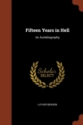 Fifteen Years in Hell : An Autobiography - Book