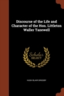 Discourse of the Life and Character of the Hon. Littleton Waller Tazewell - Book