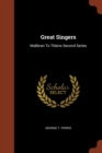 Great Singers : Malibran to Titiens Second Series - Book