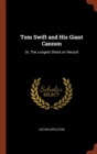 Tom Swift and His Giant Cannon : Or, the Longest Shots on Record - Book
