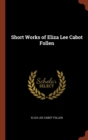 Short Works of Eliza Lee Cabot Follen - Book