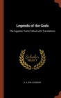 Legends of the Gods : The Egyptian Texts; Edited with Translations - Book