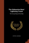 The Submarine Boys' Lightning Cruise : The Young Kings of the Deep - Book