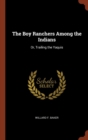 The Boy Ranchers Among the Indians : Or, Trailing the Yaquis - Book