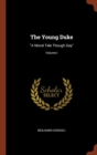The Young Duke : A Moral Tale Though Gay; Volume I - Book