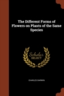 The Different Forms of Flowers on Plants of the Same Species - Book