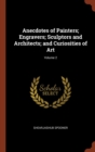 Anecdotes of Painters; Engravers; Sculptors and Architects; And Curiosities of Art; Volume 2 - Book