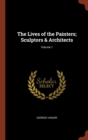 The Lives of the Painters; Sculptors & Architects; Volume 1 - Book