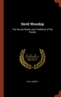 Devil Worship : The Sacred Books and Traditions of the Yezidiz - Book