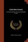 Little Miss Grouch : A Narrative Based on the Log of Alexander Forsyth - Book
