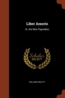 Liber Amoris : Or, the New Pygmalion - Book