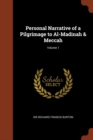 Personal Narrative of a Pilgrimage to Al-Madinah & Meccah; Volume 1 - Book