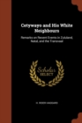 Cetywayo and His White Neighbours : Remarks on Recent Events in Zululand, Natal, and the Transvaal - Book