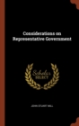 Considerations on Representative Government - Book