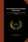 The Adventures of Captain Bonneville : U. S. A.; In the Rocky Mountains and the Far West - Book
