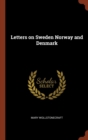 Letters on Sweden Norway and Denmark - Book