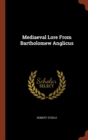 Mediaeval Lore from Bartholomew Anglicus - Book