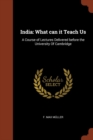 India : What Can It Teach Us: A Course of Lectures Delivered Before the University of Cambridge - Book