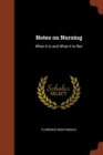 Notes on Nursing : What It Is and What It Is Not - Book