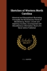 Sketches of Western North Carolina : Historical and Biographical; Illustrating Principally the Revolutionary Period of Mecklenburg, Rowan, Lincoln and Adjoining Counties, Accompanied with Miscellaneou - Book