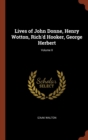 Lives of John Donne, Henry Wotton, Rich'd Hooker, George Herbert; Volume II - Book