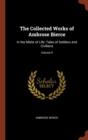 The Collected Works of Ambrose Bierce : In the Midst of Life: Tales of Soldiers and Civilians; Volume II - Book