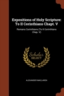 Expositions of Holy Scripture : To II Corinthians Chapt. V: Romans Corinthians (to II Corinthians Chap. V) - Book