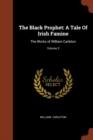 The Black Prophet : A Tale of Irish Famine: The Works of William Carleton; Volume 3 - Book