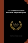 The Golden Treasury of American Songs and Lyrics - Book