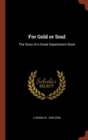 For Gold or Soul : The Story of a Great Department Store - Book