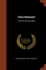 Clara Maynard : The True and the False - Book
