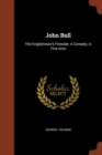 John Bull : The Englishman's Fireside: A Comedy, in Five Acts - Book