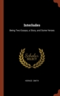 Interludes : Being Two Essays, a Story, and Some Verses - Book