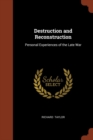 Destruction and Reconstruction : Personal Experiences of the Late War - Book