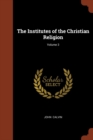 The Institutes of the Christian Religion; Volume 3 - Book