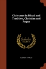 Christmas in Ritual and Tradition, Christian and Pagan - Book