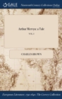 Arthur Mervyn : A Tale; Vol. I - Book