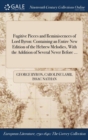 Fugitive Pieces and Reminiscences of Lord Byron : Containing an Entire New Edition of the Hebrew Melodies, with the Addition of Several Never Before ... - Book