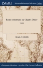 Rome Souterraine : Par Charles Didier; Tome I - Book